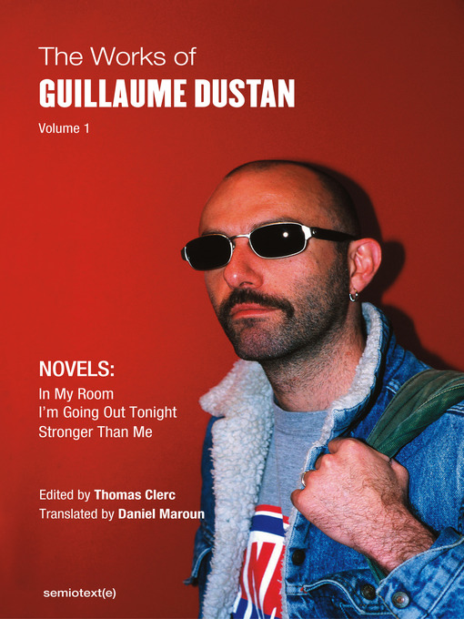 Title details for The Works of Guillaume Dustan, Volume 1 by Guillaume Dustan - Wait list